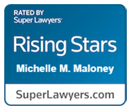 Rated by SuperLawyers Rising Stars Michelle M. Maloney SuperLawyers.com